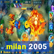 milan 2005